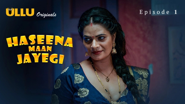 Haseena Maan Jayegi Part 1 E01 2025 Hindi Hot Web Series – Ullu