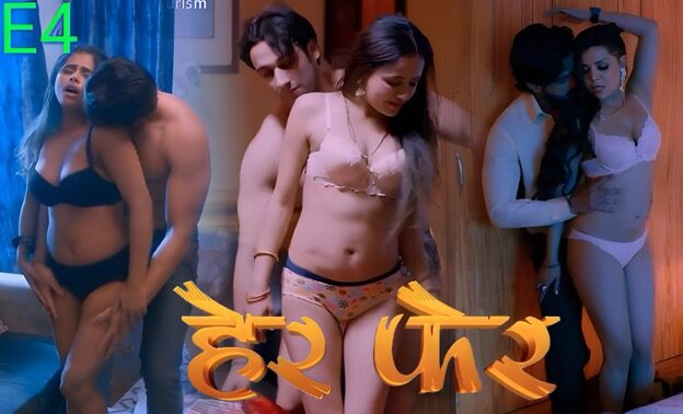 Her Fer E04 2025 Hindi Hot Web Series – LookEntertainment