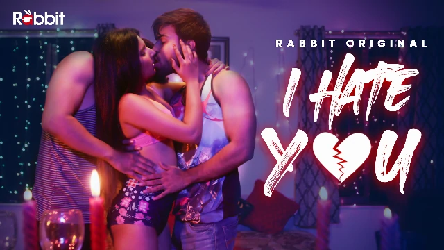 I Hate You S01E03 2021 Hindi Hot Web Series – Rabbit