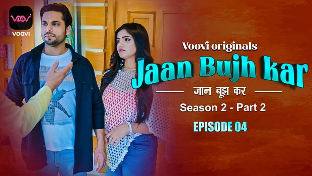 Jaan Bujh Kar S02E04 2023 Hindi Hot Web Series – Voovi
