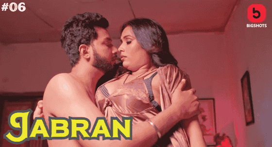 Jabran S01E06 2024 Hindi Hot Web Series – Bigshots