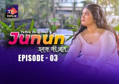 Junun E03 2025 Hindi Hot Web Series – Teflix