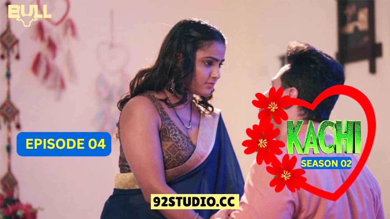 Kachi E04 2025 Hindi Hot Web Series – Bullapp