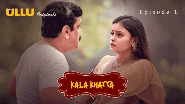 Kala Khatta Part 1 S01E01 2024 Hindi Hot Web Series – Ullu