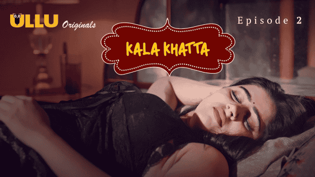 Kala Khatta Part 1 S01E02 2024 Hindi Hot Web Series – Ullu