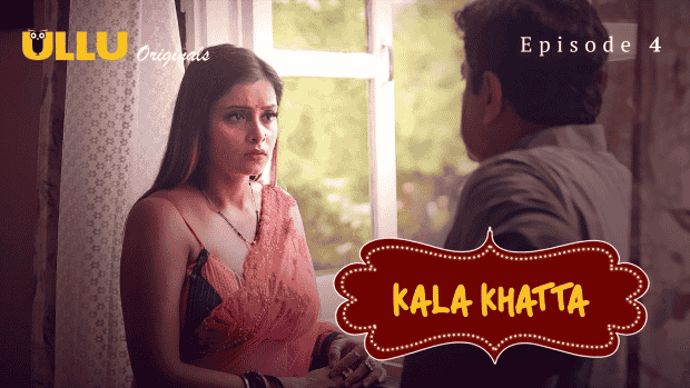 Kala Khatta Part 2 S01E04 2024 Hindi Hot Web Series – Ullu