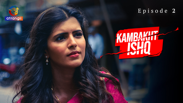 Kambakht Ishq S01E02 2023 Hindi Hot Web Series – Atrangii