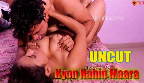Kyon Nahin Maara S01E03 2022 UNCUT Hindi Hot Web Series Triflicks