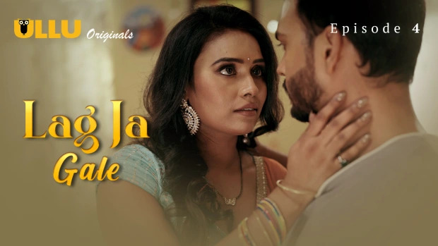 Lag Ja Gale Part 1 E04 2025 Hindi Hot Web Series – Ullu