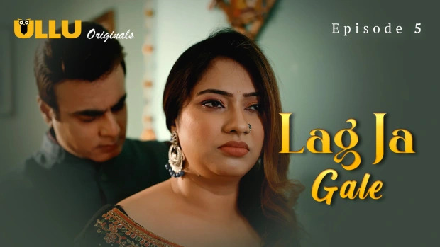 Lag Ja Gale Part 2 E05 2025 Hindi Hot Web Series – Ullu