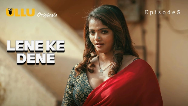 Lene Ke Dene Part 2 E05 2025 Hindi Hot Web Series – Ullu