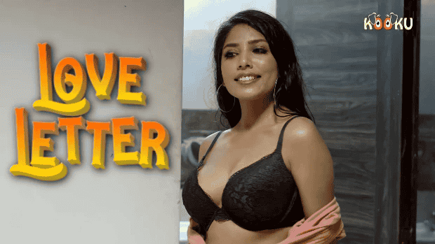 Love Letter – Hindi Hot Web Series – KooKu