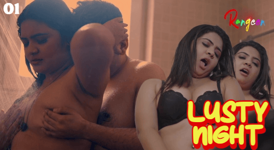 Lust Night S01E01 2023 Hindi Hot Web Series – Rangeen