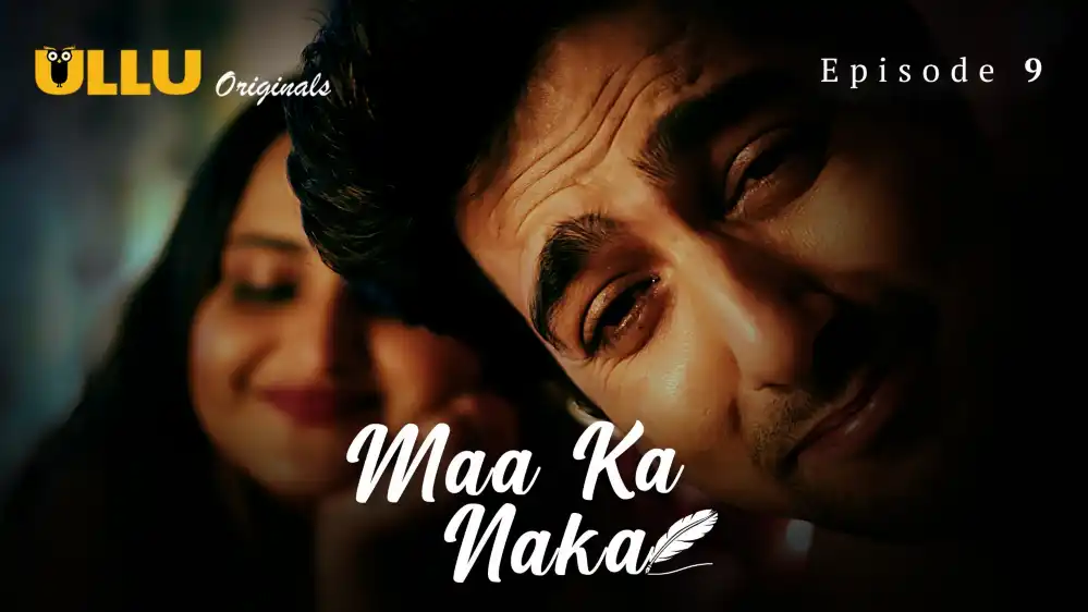 Maa Ka Naka Part 2 S01E09 2023 Hindi Hot Web Series – Ullu
