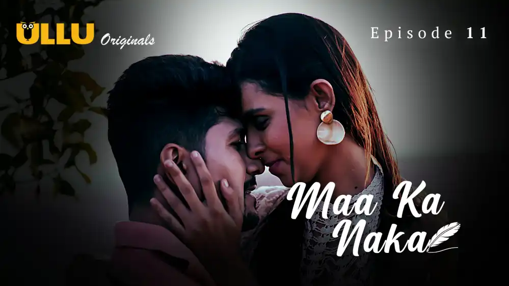 Maa Ka Naka Part 2 S01E11 2023 Hindi Hot Web Series – Ullu