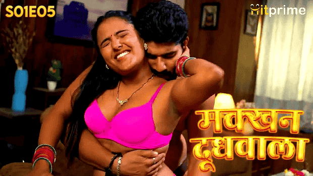 Makkhan Doodhwala S01E05 2024 Hindi Hot Web Series – HitPrime