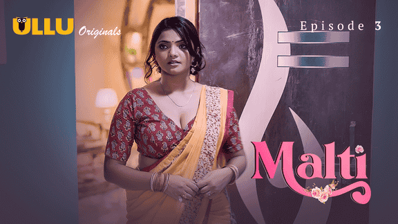 Malti S01E03 2024 Hindi Hot Web Series – Ullu