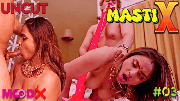 Masti X S01E03 Hindi Uncut Web Series – Moodx