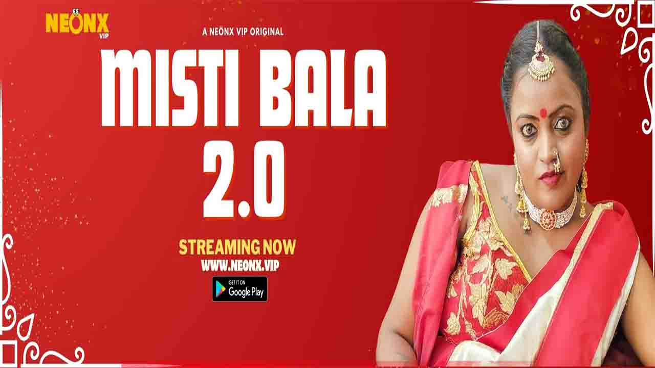 Misti Bala 2.0 2023 Hindi Uncut Short Film – Neonx