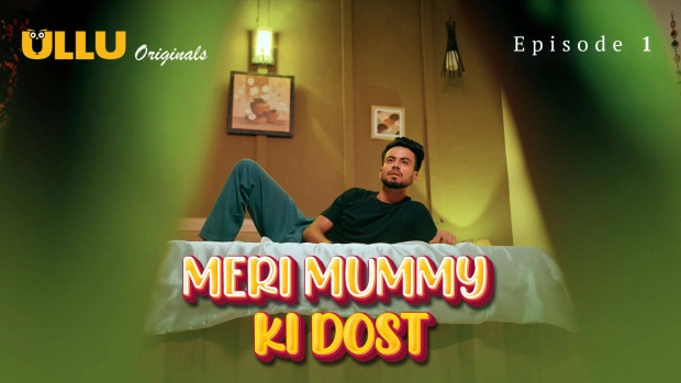 Meri Mummy Ki Dost Part 1 E01 2025 Hindi Hot Web Series – Ullu