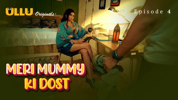 Meri Mummy Ki Dost Part 1 E04 2025 Hindi Hot Web Series – Ullu