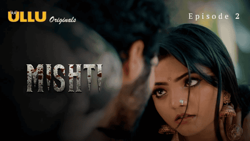Mishti Part 1 S01E02 2024 Hindi Hot Web Series – Ullu