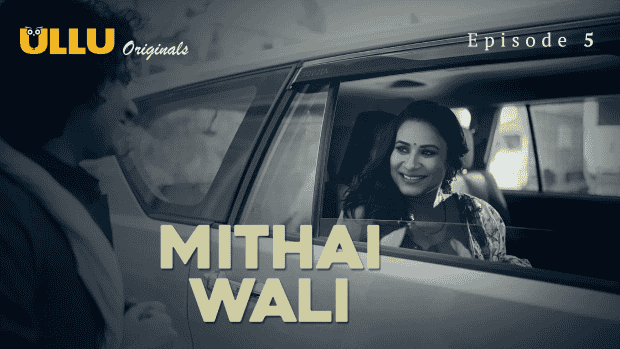 Mithai Wali Part 2 S01E05 2025 Hindi Hot Web Series – Ullu