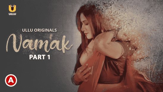 Namak P01 2023 Hindi Hot Web Series – UllU
