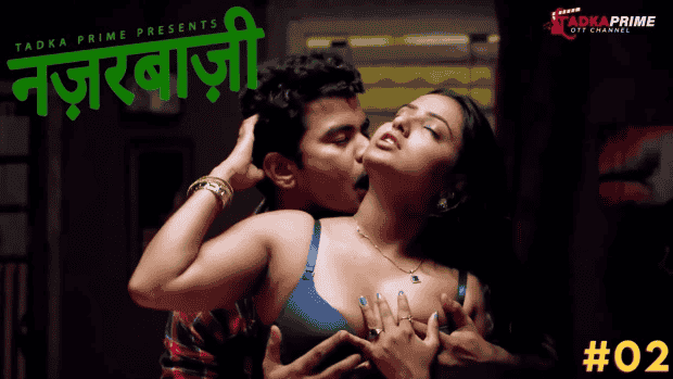 Nazarbaji S01E02 2024 Hindi Hot Web Series – Tadkaprime