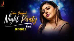 Night Party S01E02 2024 Hindi Hot Web Series – Jalva