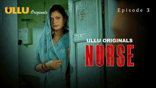 Nurse Part 1 S01E03 2024 Hindi Hot Web Series – Ullu
