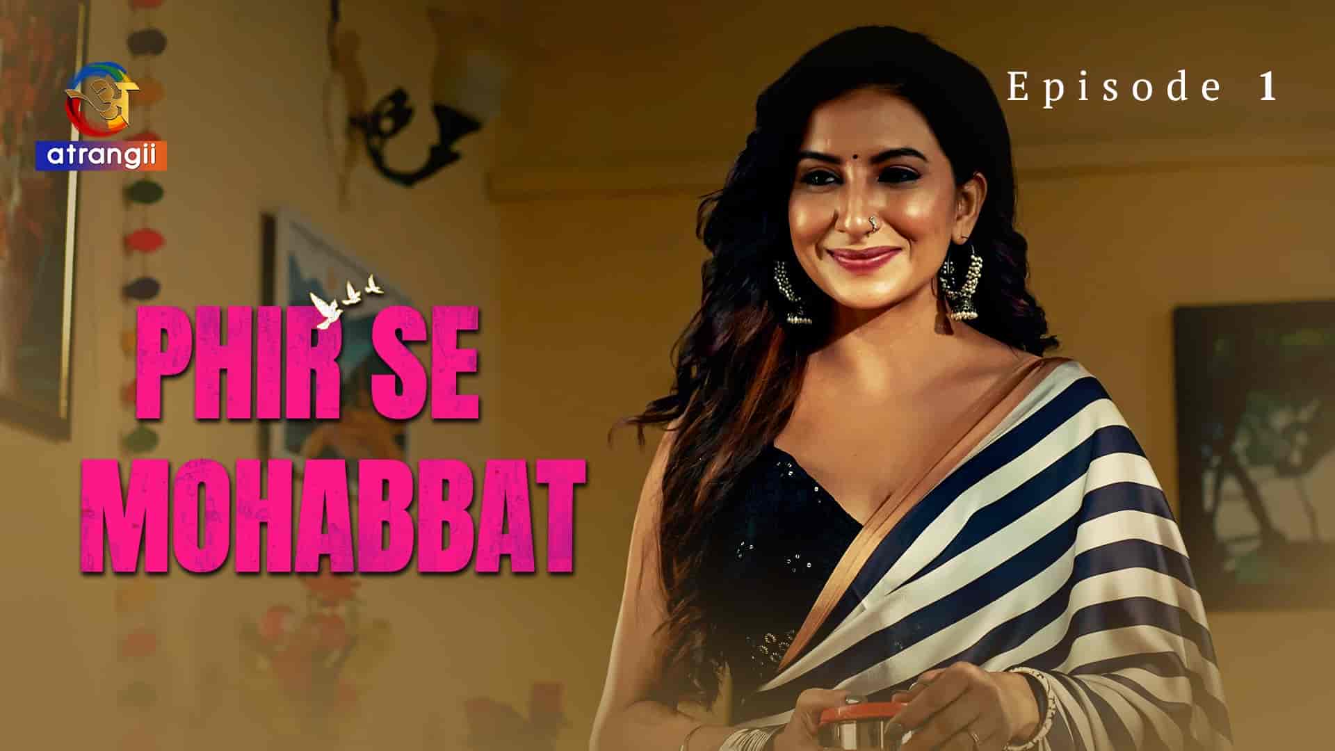 Phir Se Mohabbat E01 2025 Hindi Hot Web Series – Atrangii
