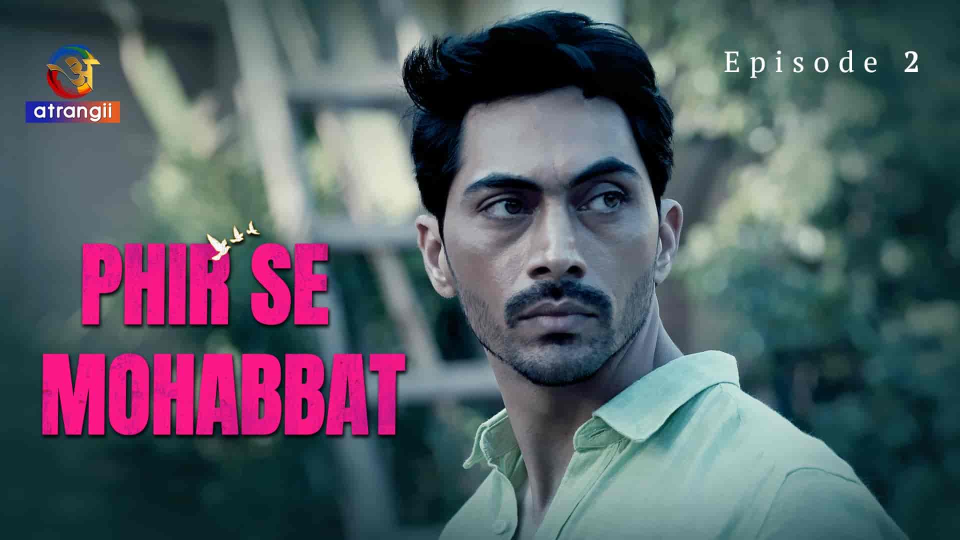 Phir Se Mohabbat E02 2025 Hindi Hot Web Series – Atrangii