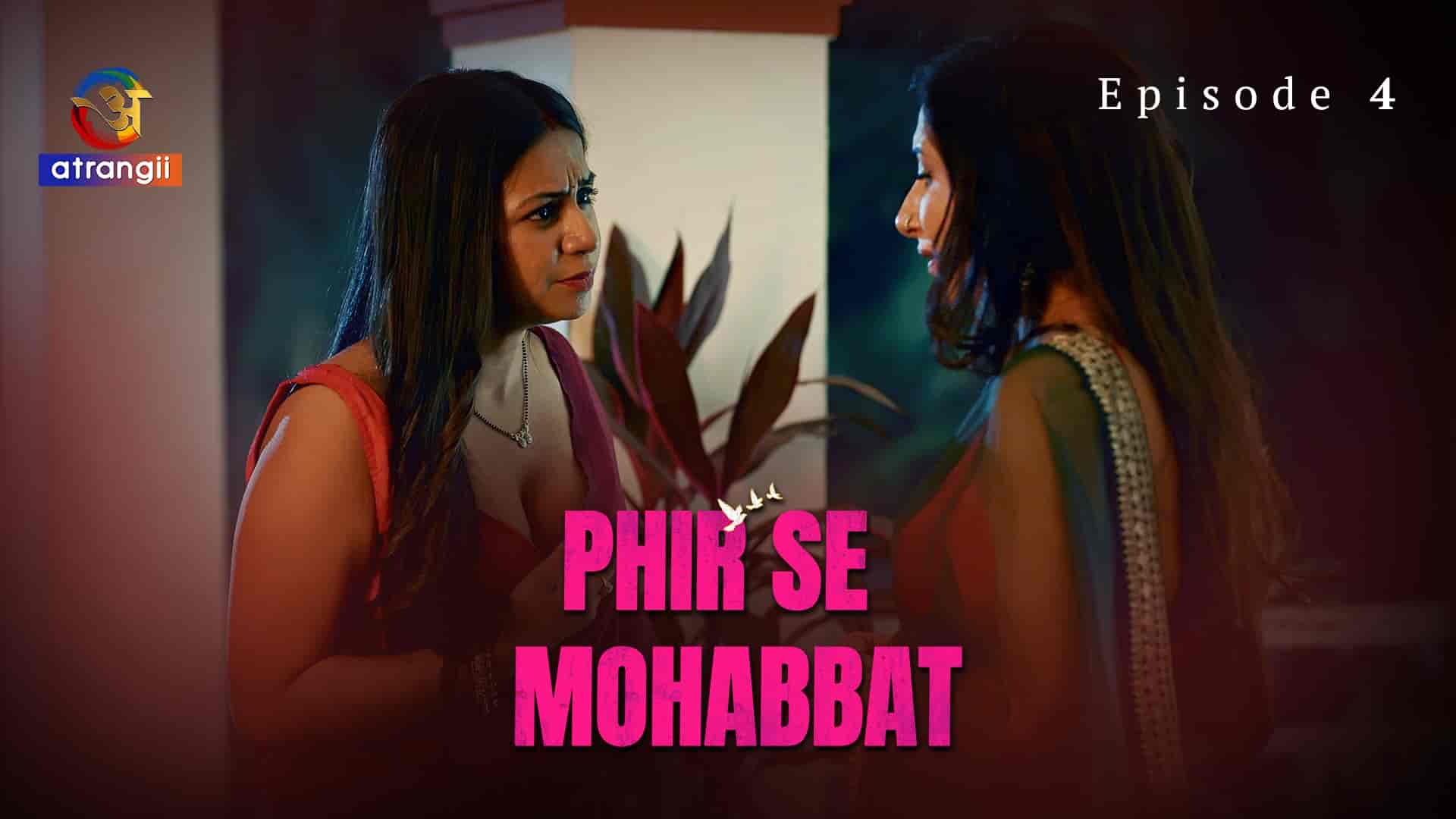 Phir Se Mohabbat E04 2025 Hindi Hot Web Series – Atrangii