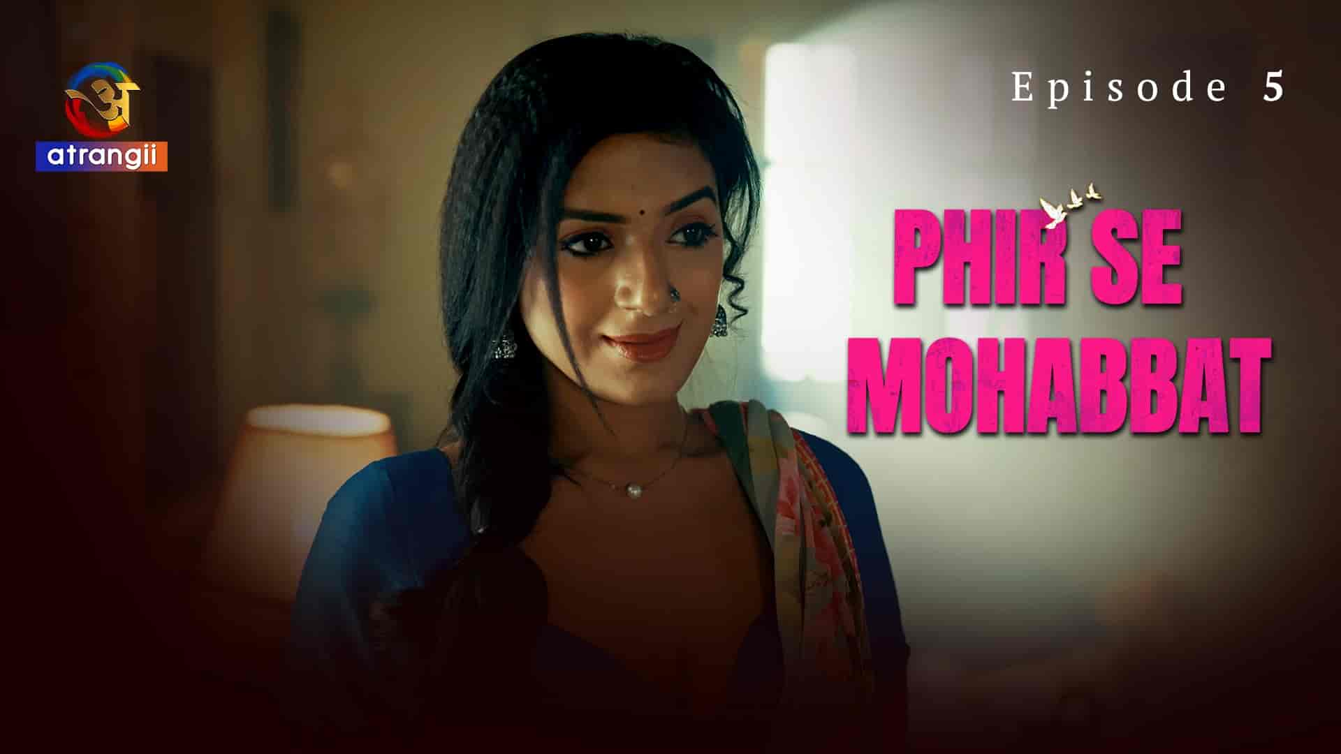 Phir Se Mohabbat E05 2025 Hindi Hot Web Series – Atrangii