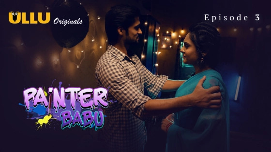 Painter Babu Part 1 S01E03 2024 Hindi Hot Web Series – Ullu