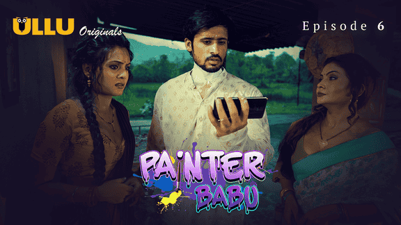 Painter Babu Part 2 S01E06 2024 Hindi Hot Web Series – Ullu