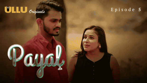 Payal Part 2 E05 2025 Hindi Hot Web Series – Ullu