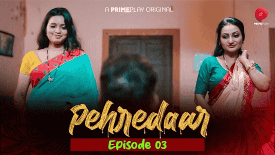 Pehredaar S01E03 Hindi Hot Web Series – PrimePlay