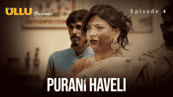 Purani Haveli Part 2 S01E04 2024 Hindi Hot Web Series – Ullu