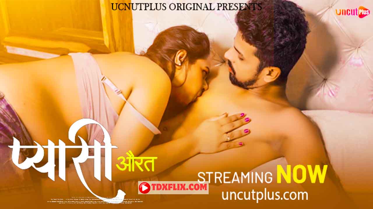 Pyashi Aurat 2024 Hindi Uncut Short Film – Uncutplus