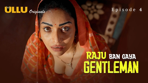Raju Ban Gaya Gentleman E04 2025 Hindi Hot Web Series – Ullu