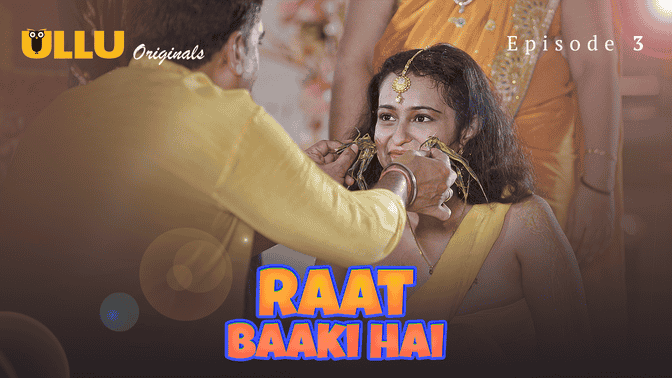 Raat Baaki Hai Part 1 S01E03 – Hindi Hot Web Series – Ullu