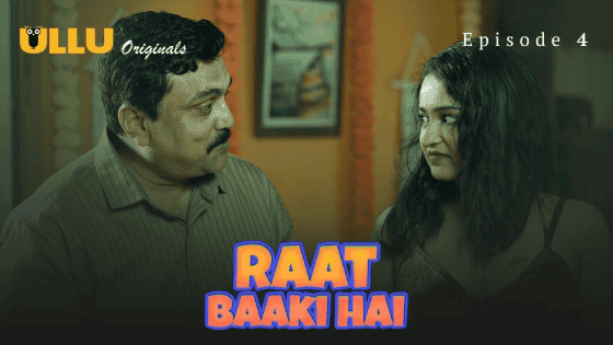Raat Baaki Hai Part 2 S01E04 2024 Hindi Hot Web Series – Ullu