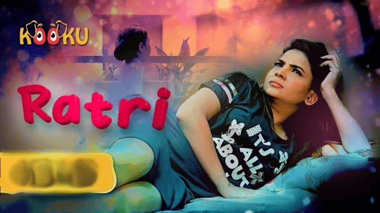 Ratri – Hindi Hot Web Series – Kooku