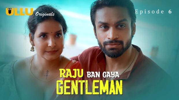 Raju Ban Gaya Gentleman Part 2 E06 2025 Hindi Hot Web Series – Ullu