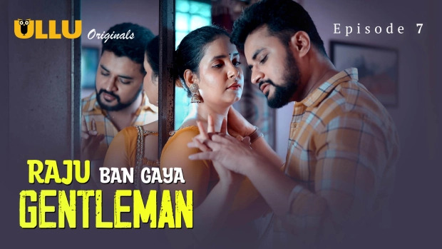 Raju Ban Gaya Gentleman Part 2 E07 2025 Hindi Hot Web Series – Ullu