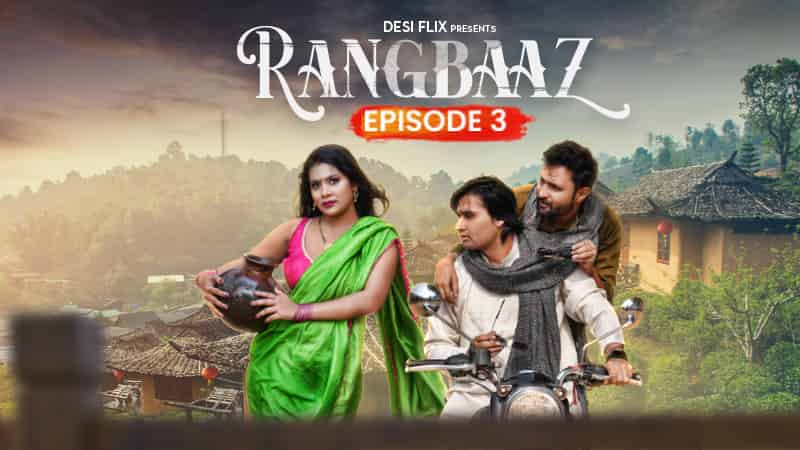 Rangbaaz S01E03 2024 Hindi Hot Web Series -DesiFlix