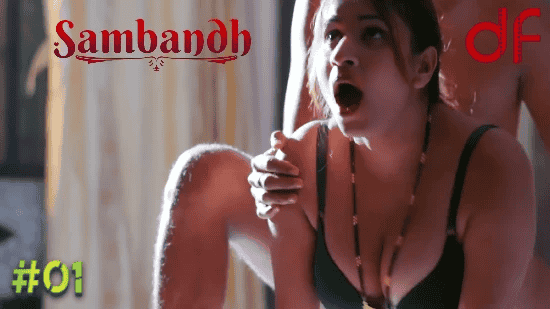 Sambandh S01E01 Hindi Hot Web Series – DreamsFilms