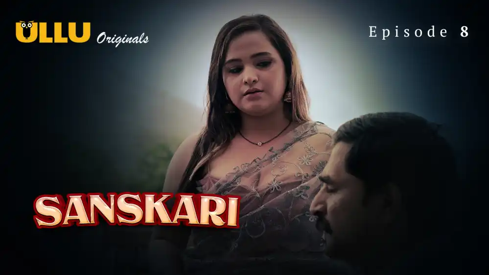 Sanskari Part 2 S01e08 2023 Hindi Hot Web Series Ullu